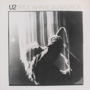 U2 / ワイド・アウェイク・イン・アメリカ / WIDE AWAKE IN AMERICA