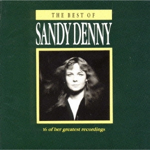 SANDY DENNY / サンディ・デニー / ベスト・オブ・サンディ・デニー