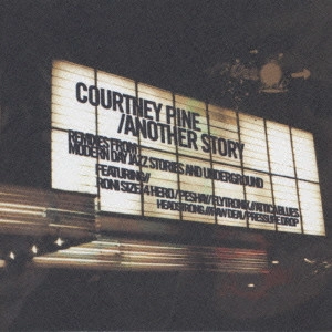 COURTNEY PINE / コートニー・パイン / アナザー・ストーリー～リミックス・ベスト～ / ANOTHER STORY