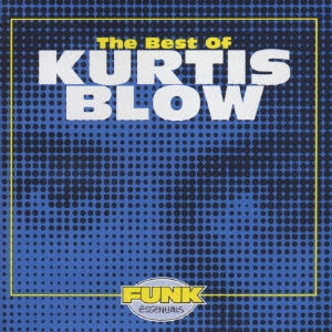 カーティス・ブロウ / THE BEST OF KURTIS BLOW / ベスト・オブ・カーティス・ブロウ