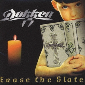 DOKKEN / ドッケン / ERASE THE SLATE / イレイズ・ザ・スレート