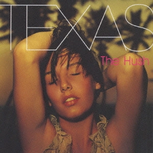 TEXAS / テキサス / The Hush / THE HUSH