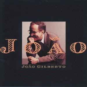 JOAO GILBERTO / ジョアン・ジルベルト / ジョアン
