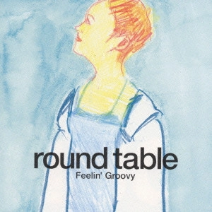 ROUND TABLE / Feelin'Groovy