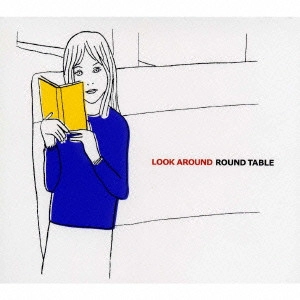 ROUND TABLE / ルック・アラウンド / LOOK AROUND