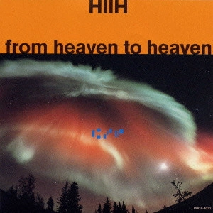 HIIH / from heaven to heaven / FROM HEAVEN TO HEAVEN