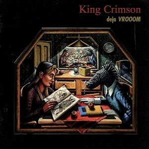 KING CRIMSON / キング・クリムゾン / デジャ･ヴルーム / deja VROOOM