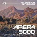 LOS AMIGOS INVISIBLES / ロス・アミーゴス・インビシブレス / ＡＲＥＰＡ　３０００～Ａ　ＶＥ