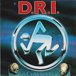 D.R.I. / ディーアールアイ / クロス･オーヴァー