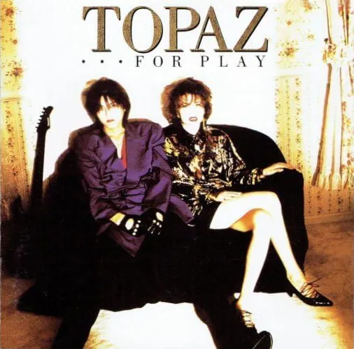 TOPAZ / トパーズ / ...For PLAY