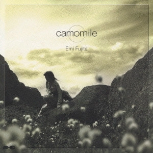 EMI FUJITA / 藤田恵美 / camomile