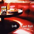 L⇔R / Last Roll~11years of