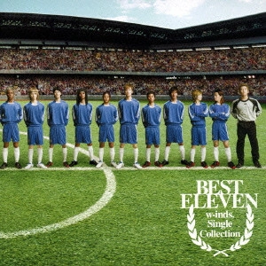 W-INDS. / W-INDS. SINGLE COLLECTION BEST ELEVEN / ウィンズ シングルコレクション ベストイレブン