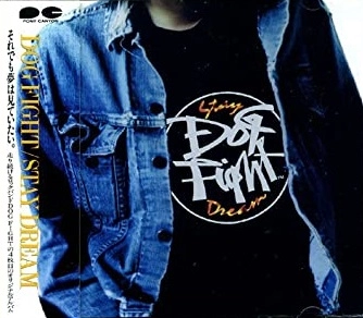 DOG FIGHT / ドッグファイト / STAY DREAM 