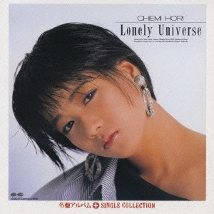 CHIEMI HORI / 堀ちえみ / 「Lonely Universe」+シングルコレクション