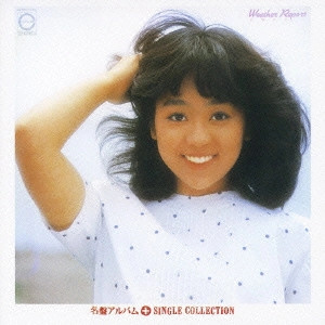 YOSHIMI IWASAKI / 岩崎良美 / 「Weather Report」+シングルコレクション