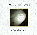 MY DYING BRIDE / マイ・ダイング・ブライド / ジ・エンジェル・アンド・ザ・ダーク・リヴァー