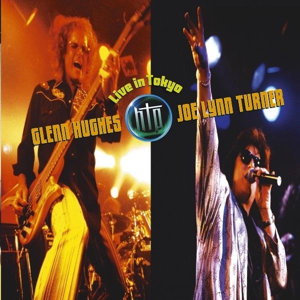 GLENN HUGHES + JOE LYNN TURNER / ライブ･イン･トーキョー