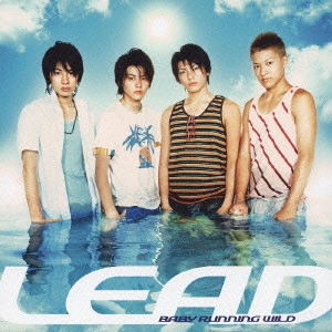 Lead / リード / ベイビーランニンワイルド