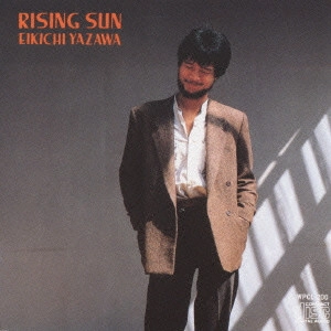 EIKICHI YAZAWA / 矢沢永吉 / ライジング・サン