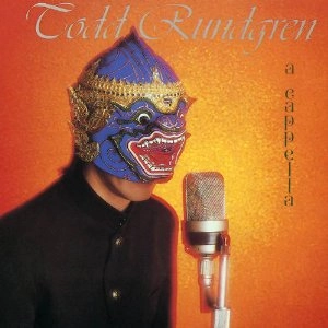 TODD RUNDGREN (& UTOPIA) / トッド・ラングレン (&ユートピア) / ア・カペラ
