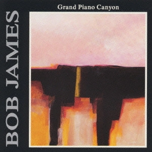 ボブ・ジェームス&デイヴィッド / グランド・ピアノ・キャニオン / Grand Piano Canyon