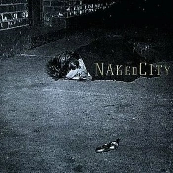 JOHN ZORN / ジョン・ゾーン / ジョン・ゾーン/ネイキッド・シティ / NAKED CITY