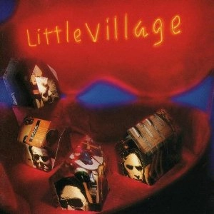 LITTLE VILLAGE / リトル・ヴィレッジ / リトル・ヴィレッジ
