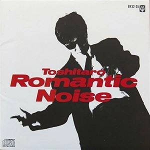 TOSHITARO / Romantic Noise