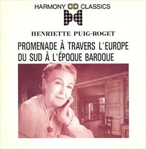HENRIETTE PUIG-ROGET / アンリエット・ピュイグ=ロジェ / H.ピュイグ＝ロジェの音楽紀行