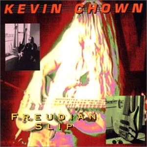 KEVIN CHOWN / ケビン・チャウン / フロイディアン･スリップ