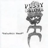 PUSSY GALORE / プッシー・ガロア / シュガーシット・シャープ / SUGARSHIT SHARP