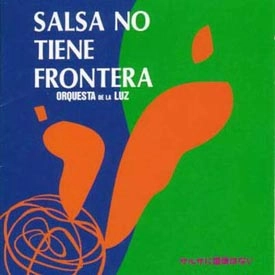 ORQUESTA DE LA LUZ / オルケスタ・デ・ラ・ルス / サルサに国境はない / SALSA NO TIENE FRONTERA