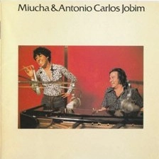 MIUCHA & ANTONIO CARLOS JOBIM / ミウシャ&アントニオ・カルロス・ジョビン / ミウシャとアントニオ・カルロス・ジョビン