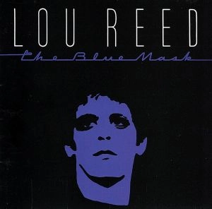 LOU REED / ルー・リード / ブルー・マスク / THE BLUE MASK
