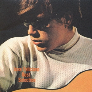 JOSE FELICIANO / ホセ・フェリシアーノ / ベスト・セレクション