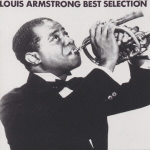 LOUIS ARMSTRONG / ルイ・アームストロング / ルイ・アームストロング BEST SEL