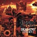 DEAD END / デッド・エンド / ライブアクト1