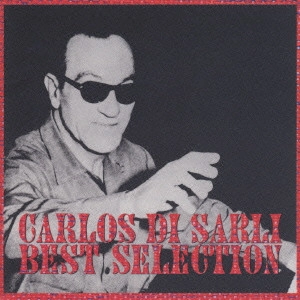 CARLOS DI SARLI / カルロス・ディ・サルリ / カルロス・ディ・サルリ・ベスト・セレクション