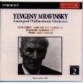 EVGENY MRAVINSKY / エフゲニー・ムラヴィンスキー / ウェーバー:歌劇「オペロン」序曲/シューベルト:交響曲第8番/ブラームス:交響曲第2番