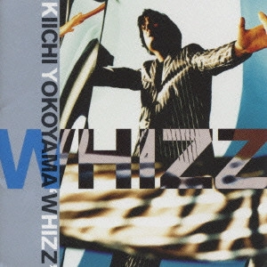 KIICHI YOKOYAMA / 横山輝一 / ‘WHIZZ'