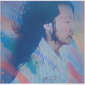 TATSURO YAMASHITA / 山下達郎 / CIRCUS TOWN / サーカス・タウン