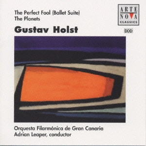 ADRIAN LEAPER / エイドリアン・リーパー / ホルスト:「惑星」他 / GUSTAV HOLST:THE PERFECT FOOL ( BALLET SUITE )|THE PLANETS