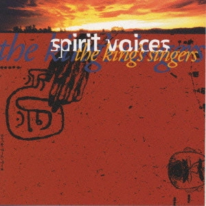 KING'S SINGERS / キングズ・シンガーズ / スピリット・ヴォイセズ / SPIRIT VOICES