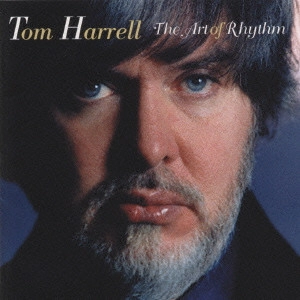TOM HARRELL / トム・ハレル / ジ・アート・オブ・リズム / THE ART OF RHYTHM
