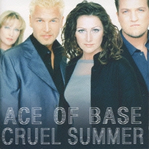 エイス・オブ・ベイス / クルーエル・サマー / CRUEL SUMMER