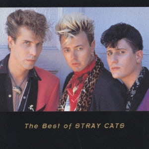 STRAY CATS / ストレイ・キャッツ / <エターナル・ベスト>ストレイ・キャッツ