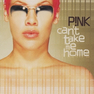 PINK / ピンク / Can’t Take Me Home / Can't Take Me Home