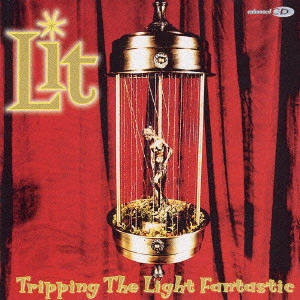 LIT / リット / トリッピング・ザ・ライト・ファンタスティック / TRIPPING THE LIGHT FANTASTIC