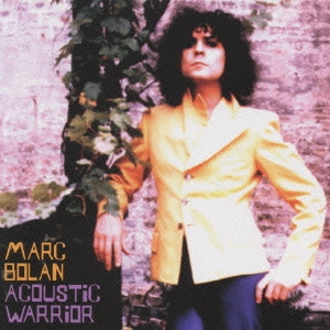 MARC BOLAN / マーク・ボラン / アコースティック・ウォーリアー / ACOUSTIC WARRIOR